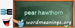 WordMeaning blackboard for pear hawthorn